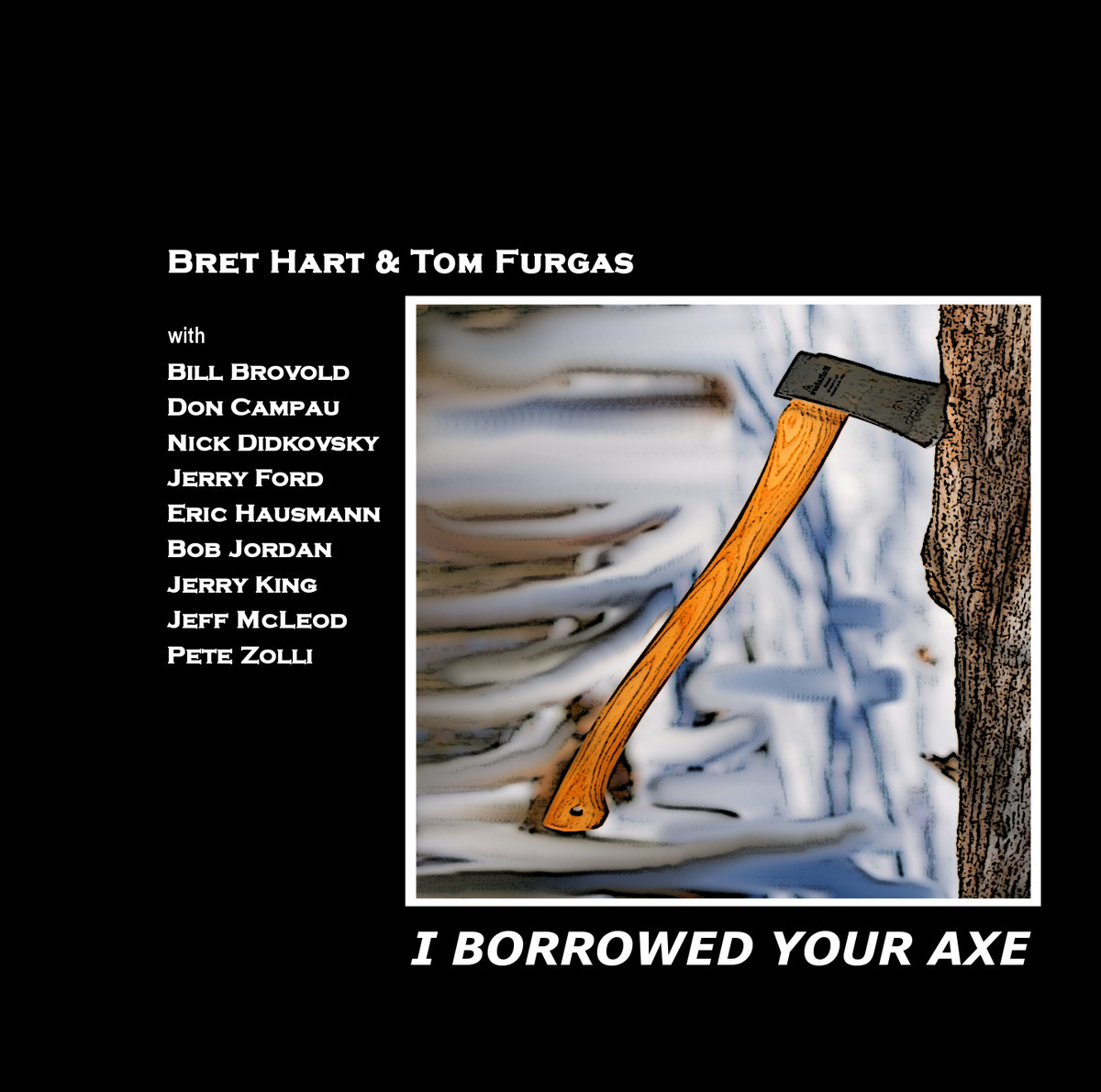 Bret Hart & Tom Furgas — I Borrowed Your Axe