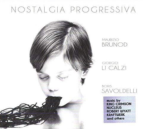 Brunod / Li Calzi / Savoldelli — Nostalgia Progressiva