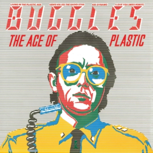 Buggles — The Age of Plastic