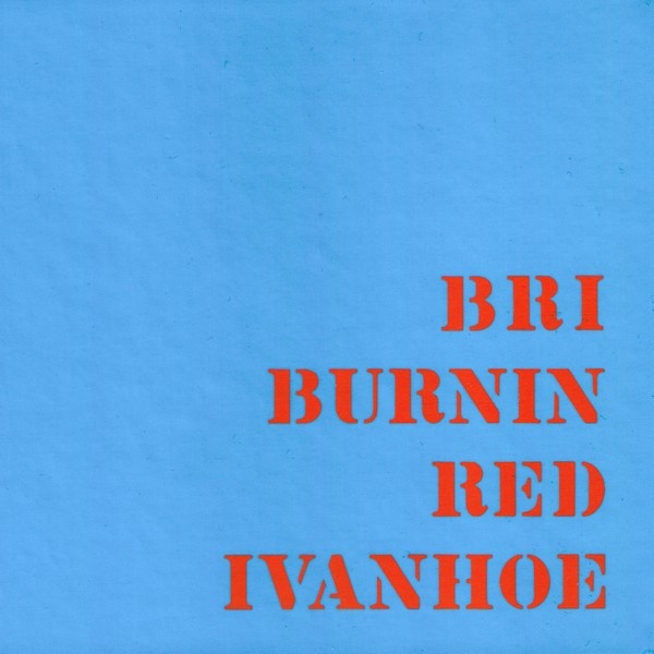 Burnin Red Ivanhoe — BRI