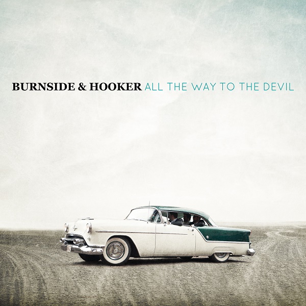 Burnside & Hooker — All the Way to the Devil