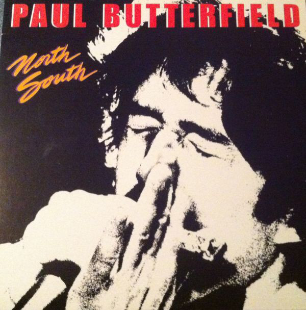 Paul Butterfield — North - South