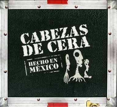 Cabezas de Cera — Hecho en México