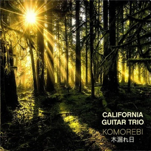 California Guitar Trio &mdash; Komorebi 木漏れ日