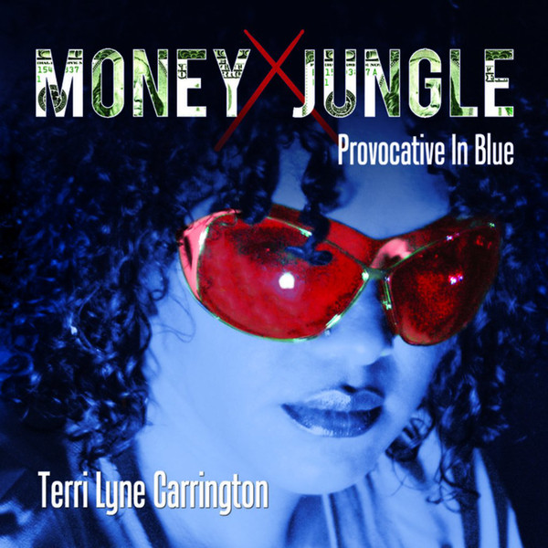 Terri Lyne Carrington — Money Jungle: Provocative in Blue