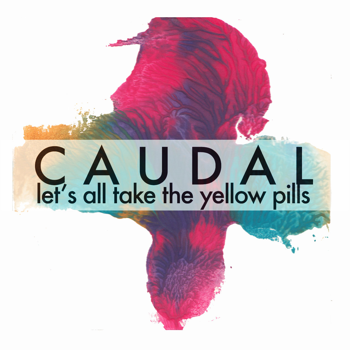Caudal — Let's All Take the Yellow Pills