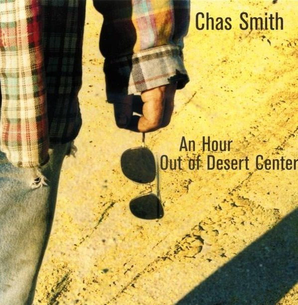 Chas Smith — An Hour Out of Desert Center