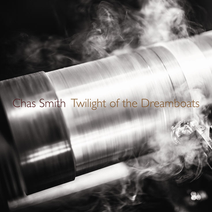 Chas Smith — Twilight of the Dreamboats
