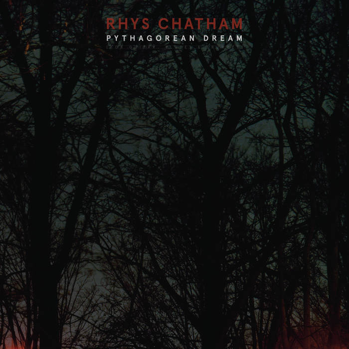 Rhys Chatham — Pythagorean Dream