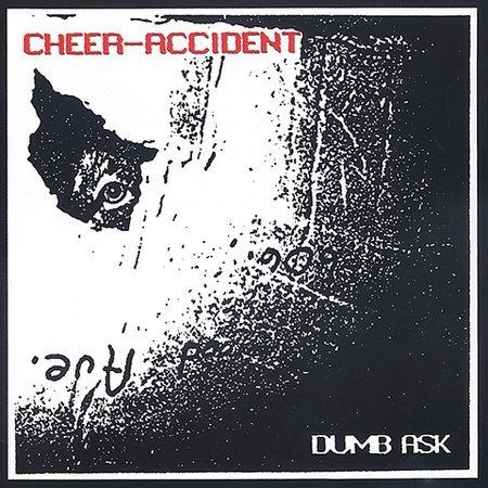 Cheer-Accident — Dumb Ask
