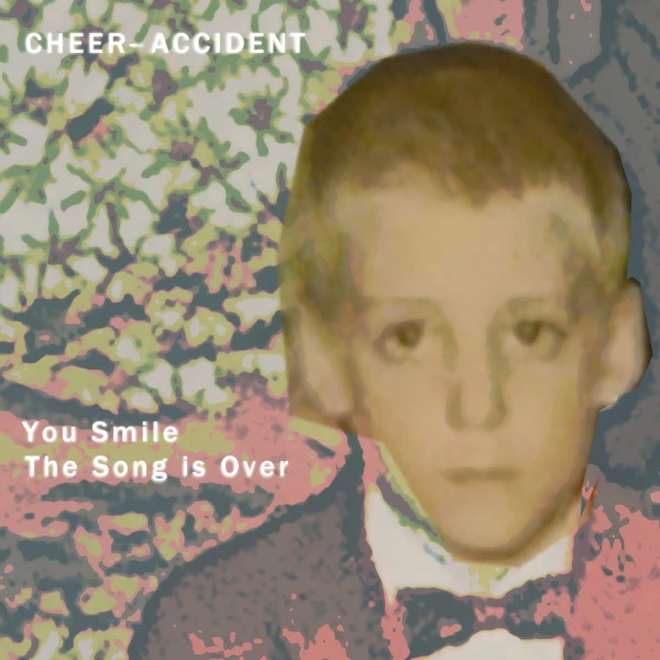 Cheer-Accident &mdash; You Smile / The Song Is Over