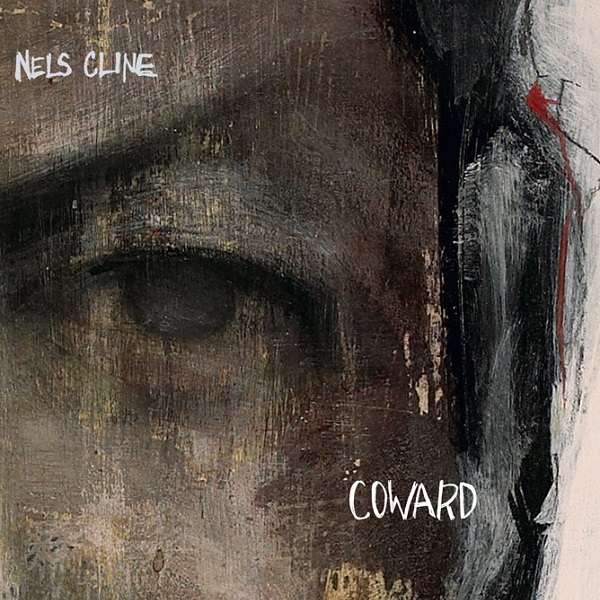 Nels Cline — Coward