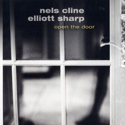 Nels Cline / Elliott Sharp — Open the Door
