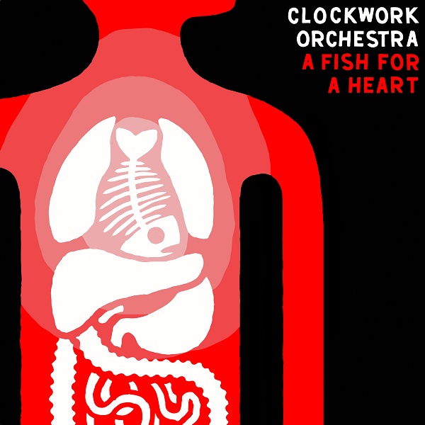 Clockwork Orchestra — A Fish for a Heart