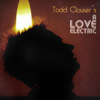 Todd Clouser's A Love Electric Cover art