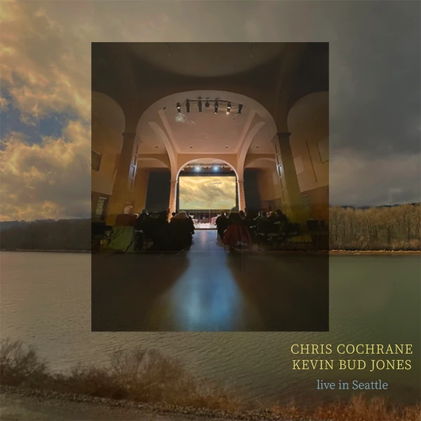 Chris Cochrane / Kevin Bud Jones &mdash; Live in Seattle