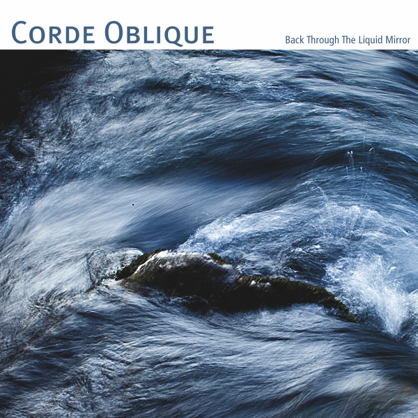 Corde Oblique — Back through the Liquid Mirror