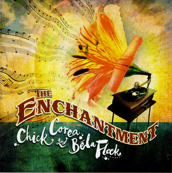 Chick Corea & Béla Fleck — The Enchantment