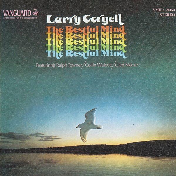 Larry Coryell — The Restful Mind