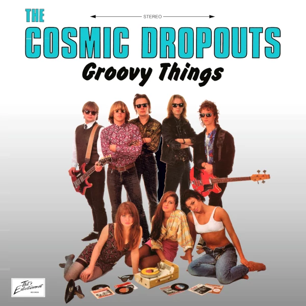 The Cosmic Dropouts — Groovy Things