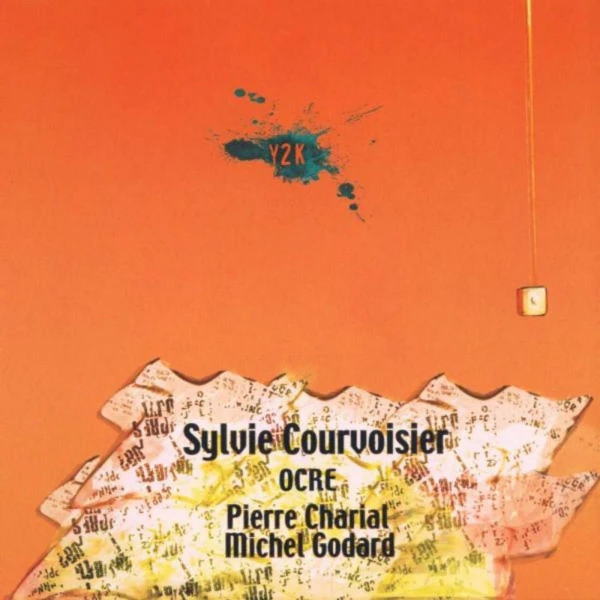Sylvie Courvoisier / Ocre — Y2K