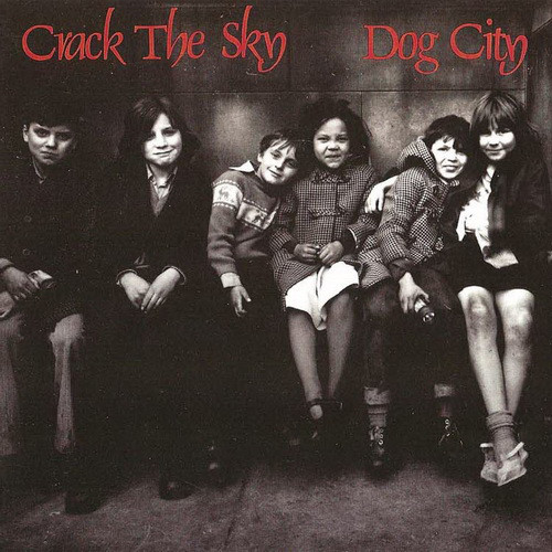Crack the Sky — Dog City