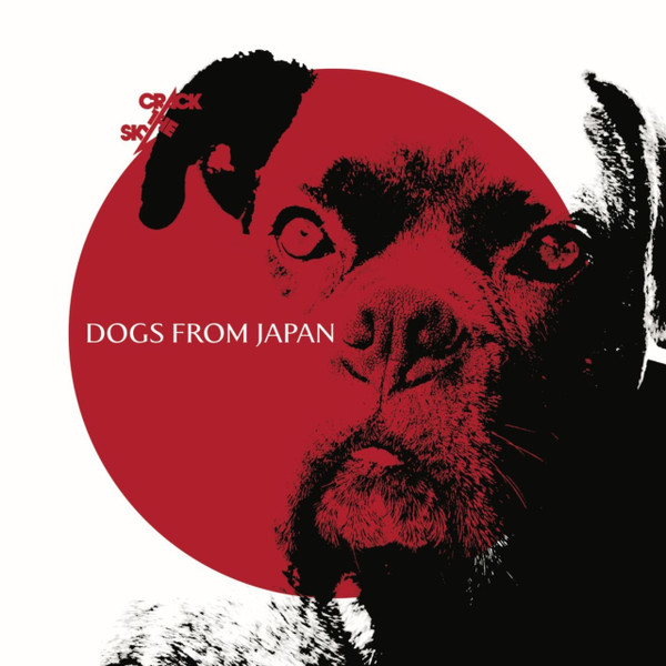 Crack the Sky — Dogs from Japan