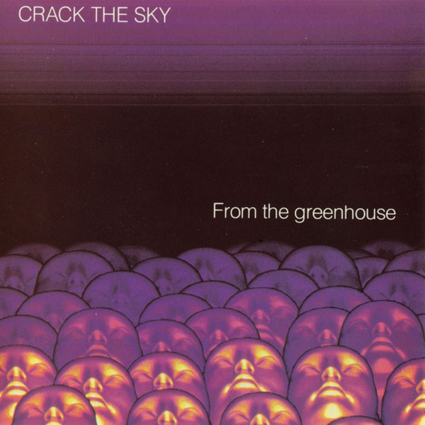 Crack the Sky — From the Greenhouse