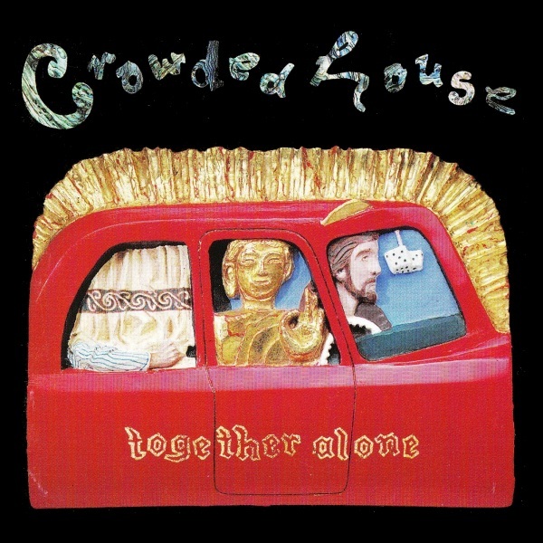 Crowded House — Together Alone
