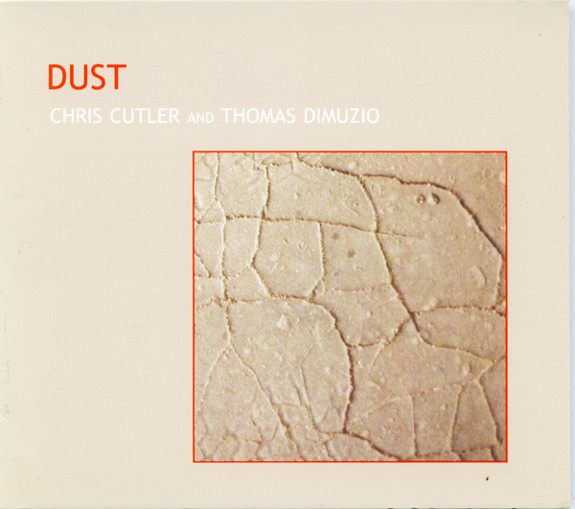 Chris Cutler and Thomas Dimuzio — Dust