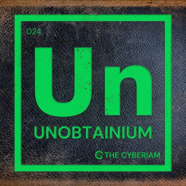 The Cyberiam — Unobtainium