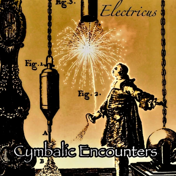 Cymbalic Encounters — Electricus