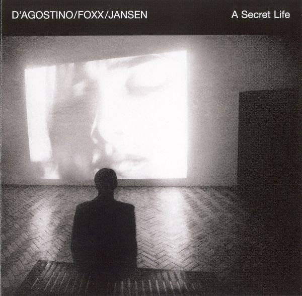 D'Agostino / Foxx / Jansen — A Secret Life