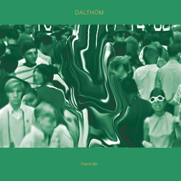 Dalthom — Frame Slip