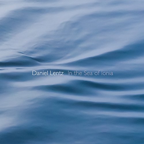 Daniel Lentz — In the Sea of Ionia