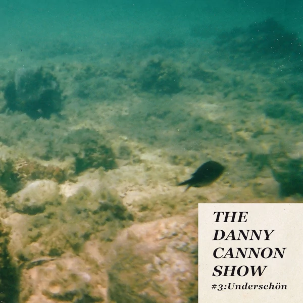 The Danny Cannon Show — #3: Underschön