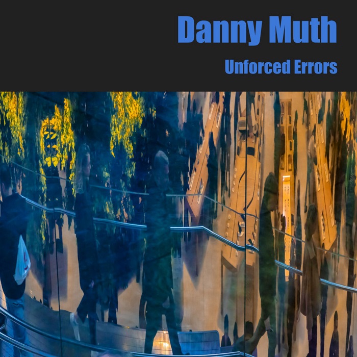 Danny Muth — Unforced Errors
