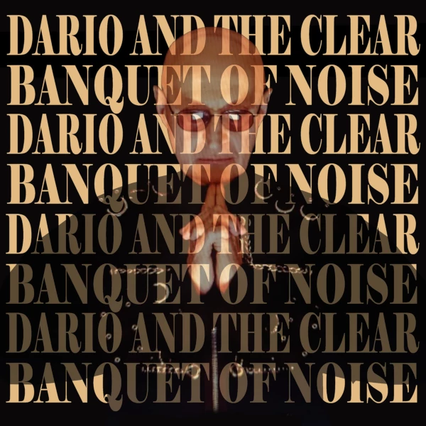 Dario and the Clear — Banquet of Noise