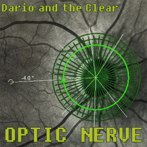 Dario and the Clear — Optic Nerve
