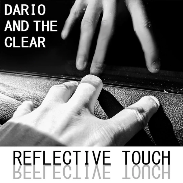 Dario and the Clear — Reflective Touch