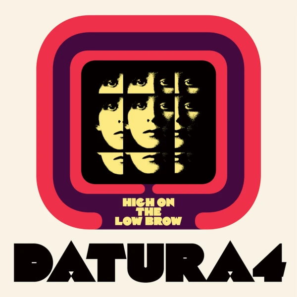 Datura 4 &mdash; High on the Low Brow