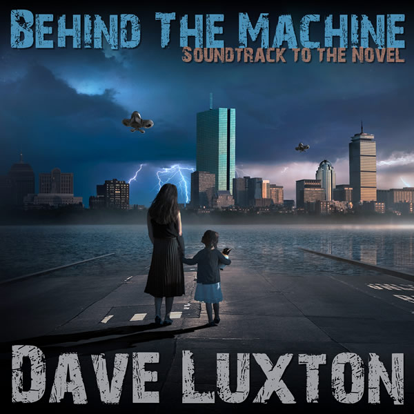 Dave Luxton — Behind The Machine (Soundtrack)