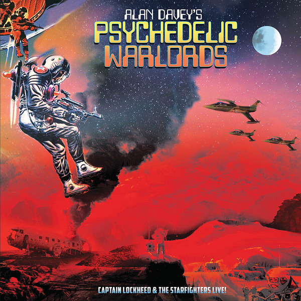 Alan Davey's Psychedelic Warlords — Captain Lockheed and the Starfighters Live!