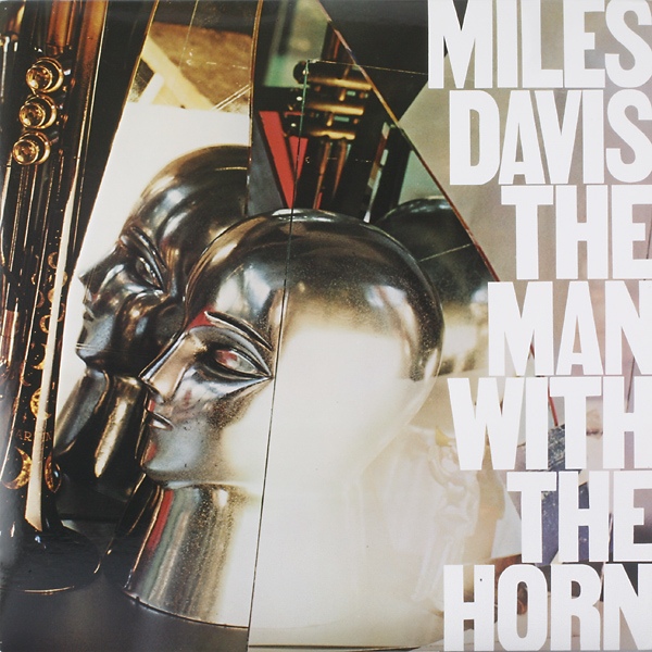 Miles Davis — The Man with the Horn