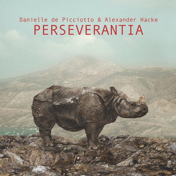 Danielle de Picciotto & Alexander Hacke — Perseverantia