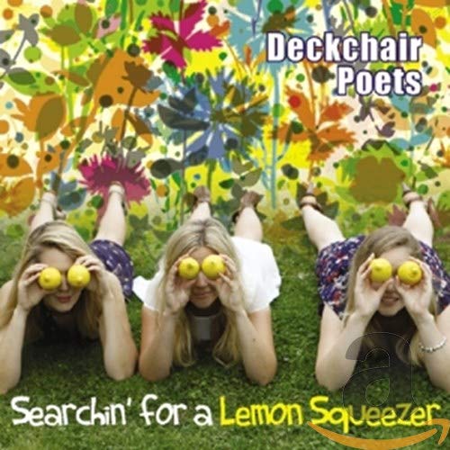 Deckchair Poets — Searchin' for a Lemon Squeezer