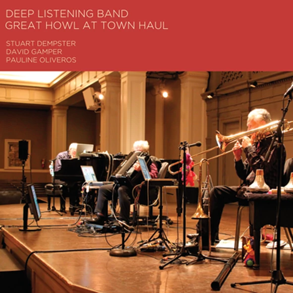 Deep Listening Band — Great Howl at Town Haul