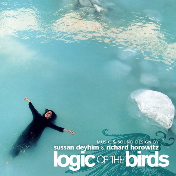 Sussan Deyhim & Richard Horowitz — Logic of the Birds