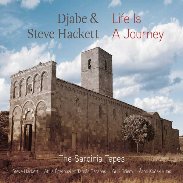Djabe & Steve Hackett — Life Is a Journey – The Sardinia Tapes