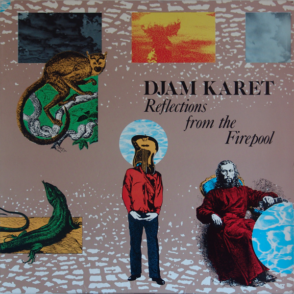 Djam Karet - Reflections from the Firepool cover